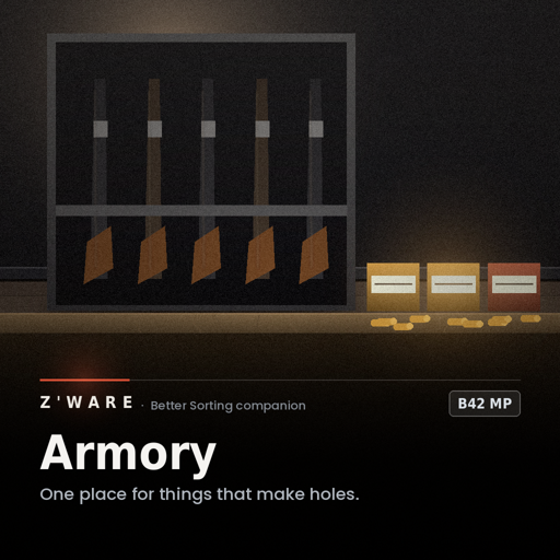 Z'Ware Armory: Lock, Load, Restock [Better Sorting Companion | B42 MP]