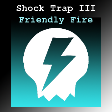 Friendly Shock: Shock Trap III Rebalanced