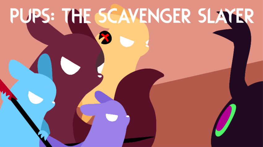 Pups: The Scavenger Slayer