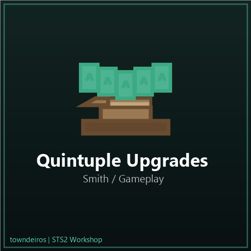 Quintuple Upgrades