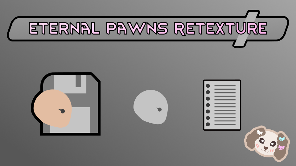 Eternal Pawns Retexture