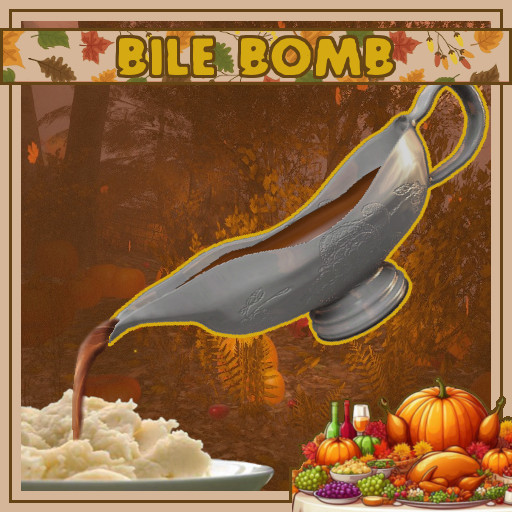 Thanksgiving - Gravy Boat Bile Bomb