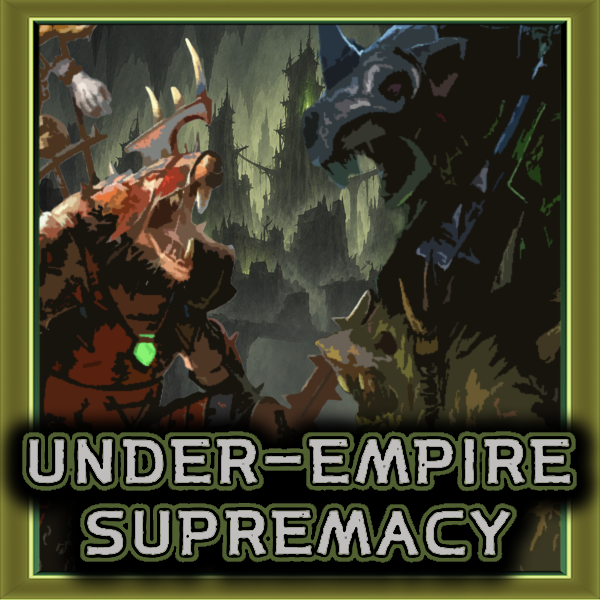 UNDER-EMPIRE SUPREMACY