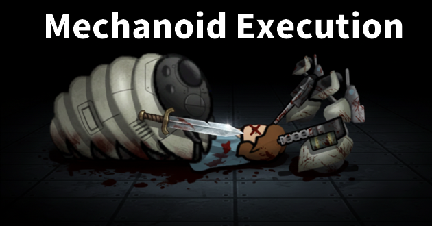 Mechanoid Execution
