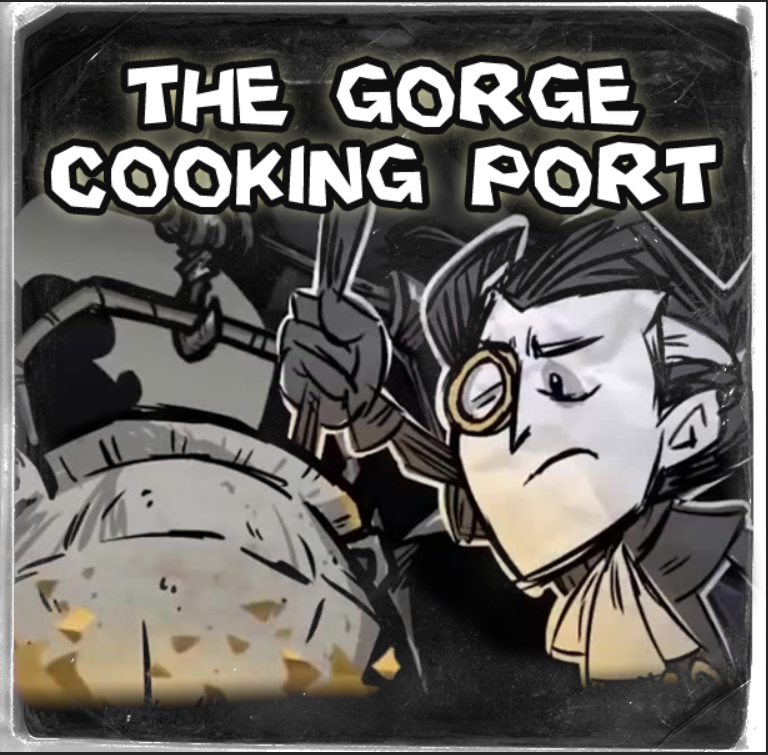 The Gorge Port[fix] – Don't Starve Together Mod