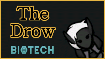 The Drow - Biotech Edition (Continued)