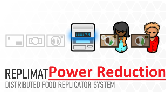 Replimat Power Reduction