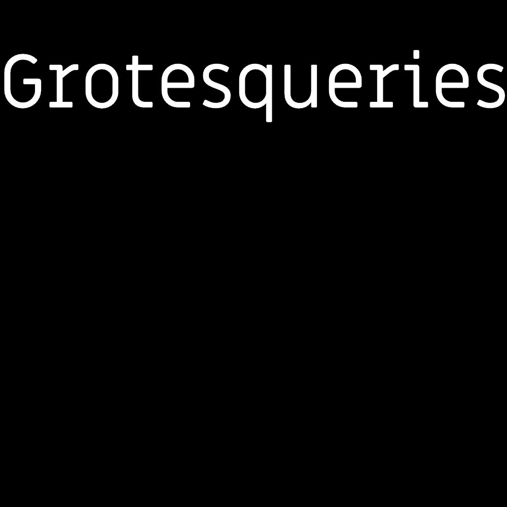 Grotesqueries