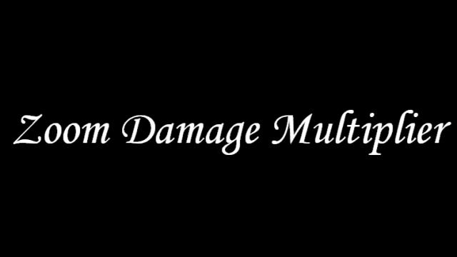 Zoom Damage Multiplier