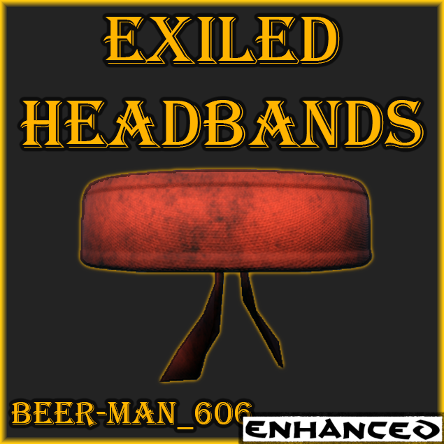 Exiled Headbands: Enhanced Reupload