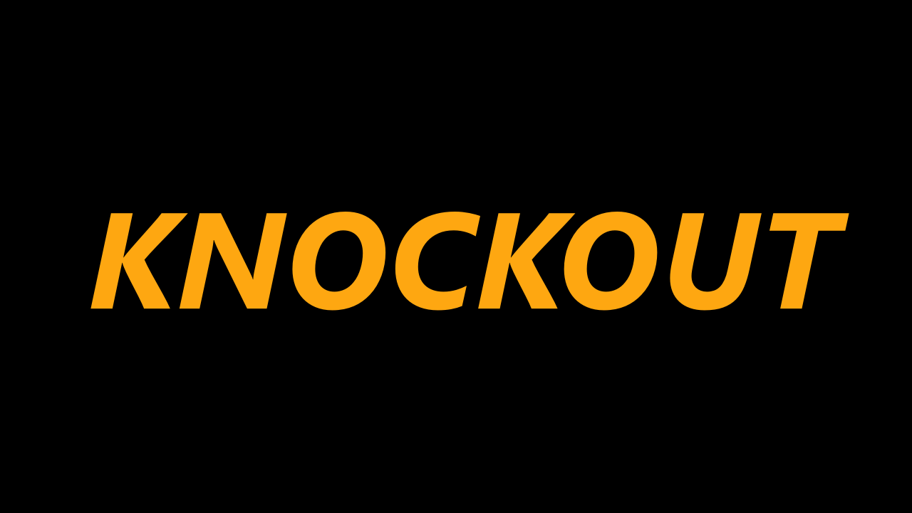 KNOCKOUT