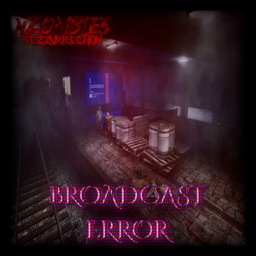 Broadcast Error | nZombies: Rezzurrection