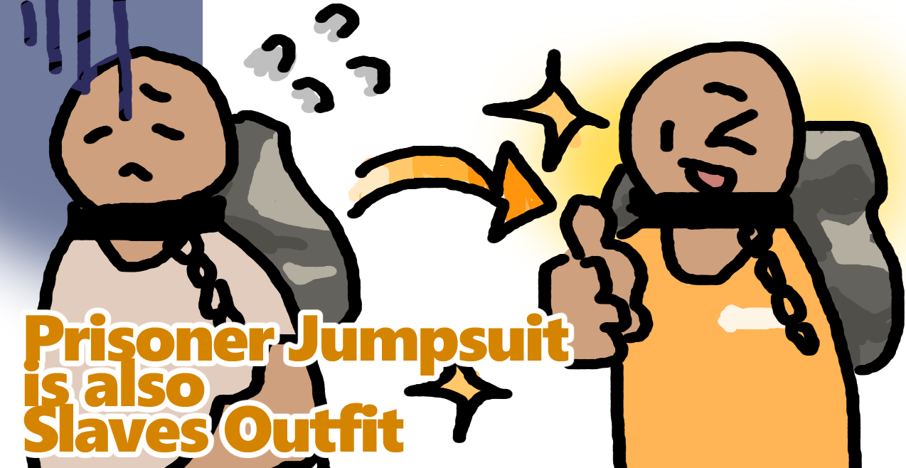Prisoner Jumpsuit is also Slaves Outfit