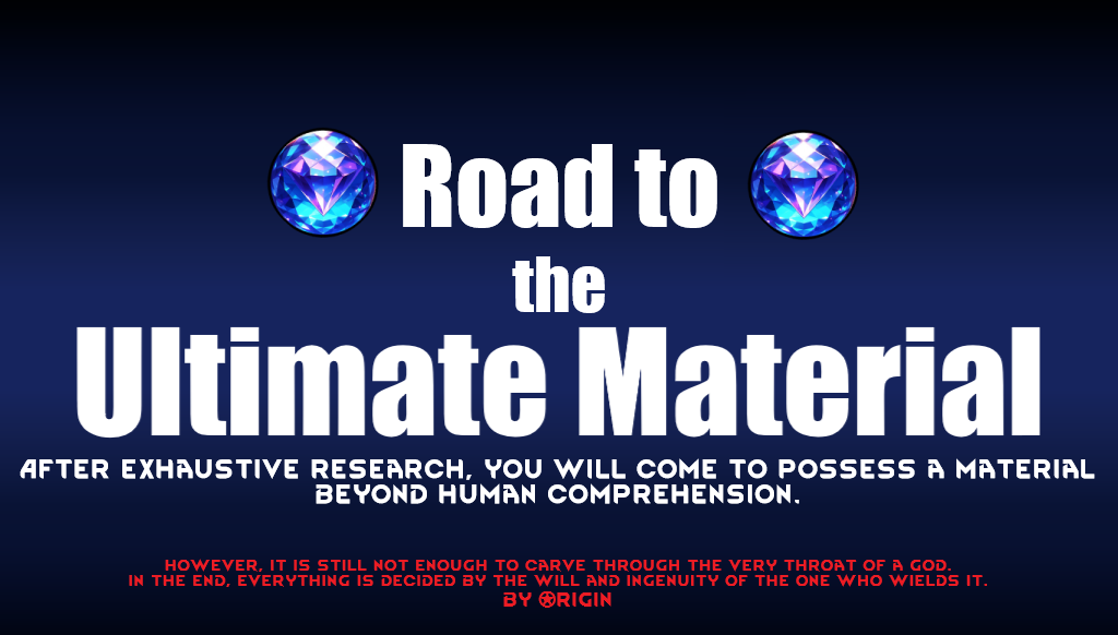 Road to the Ultimate Material