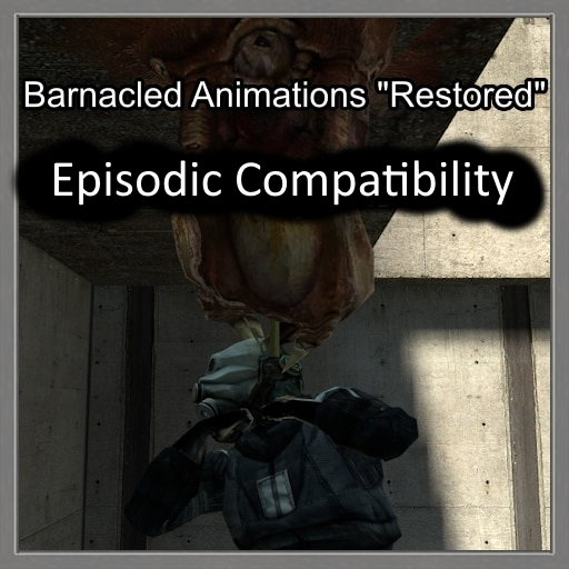 Barnacled Animations "Restored" Episodic Compatibility