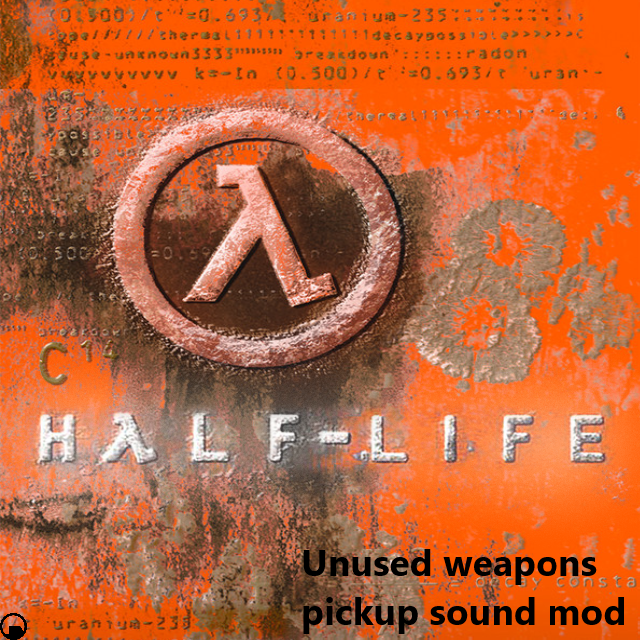 Hl1 unused weapon pickup sound mod