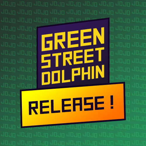 GREEN STREET DOLPHIN - RELEASE ! [4 ROOMS|MEDIUM|HAMMER]