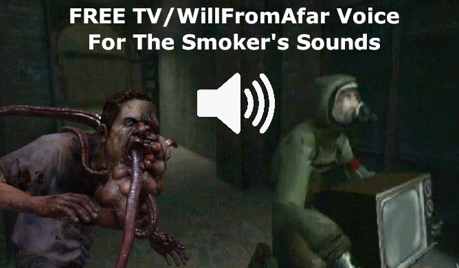 (Smoker Sounds) Free TV & WillFromAfar TTS voices