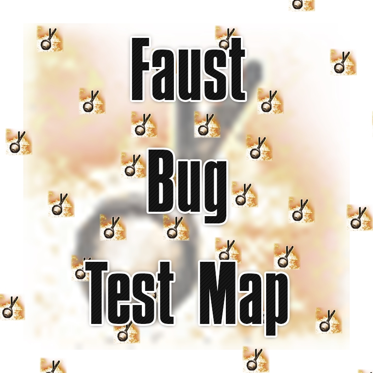 (2) Faus Bug Test Map