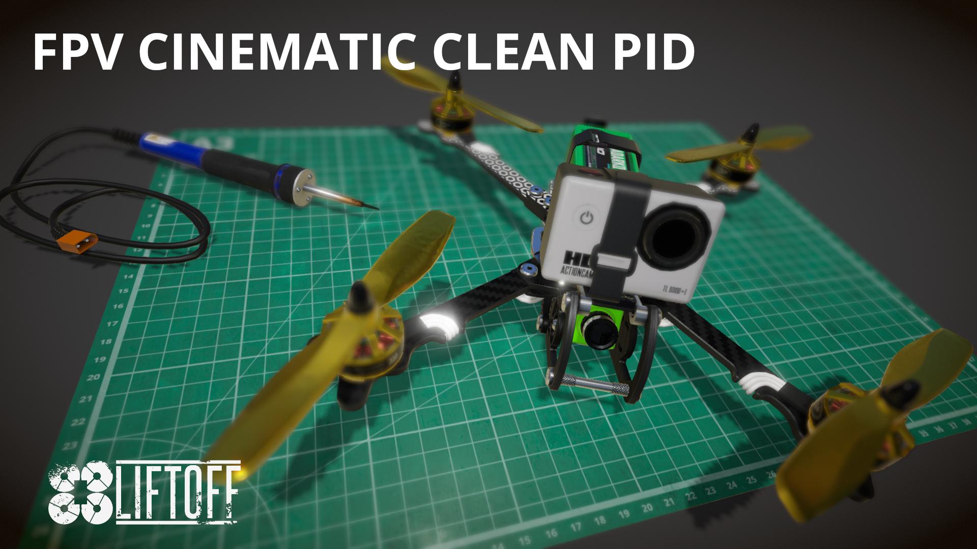 FPV CINEMATIC CLEAN PID