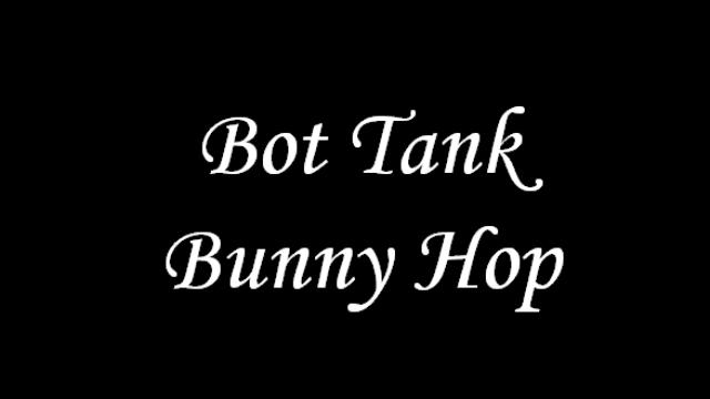 Bot Tank Bunny Hop