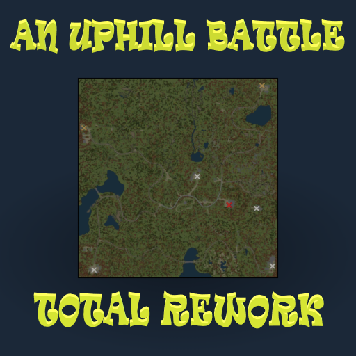 An Uphill Battle Total Rework