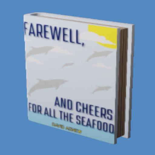 Farewell, and Cheers for all the Seafood