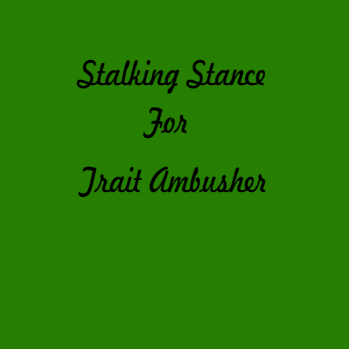 Stalking Stance for Trait Ambusher