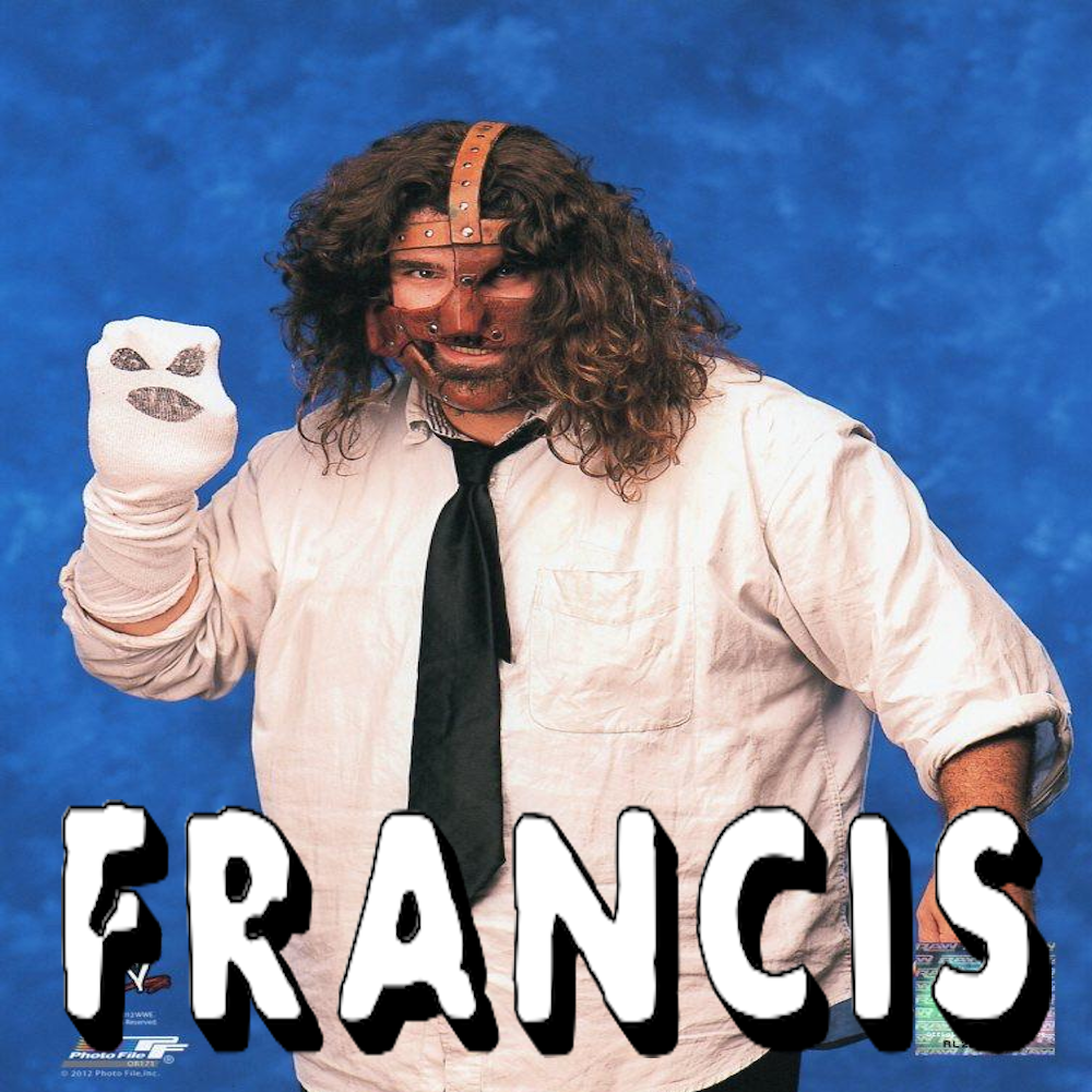 Mankind (WWE) Over Francis
