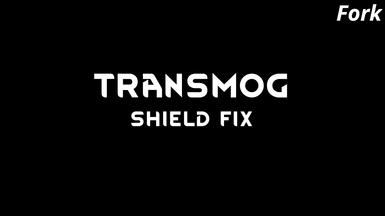 Transmog Shield Fix