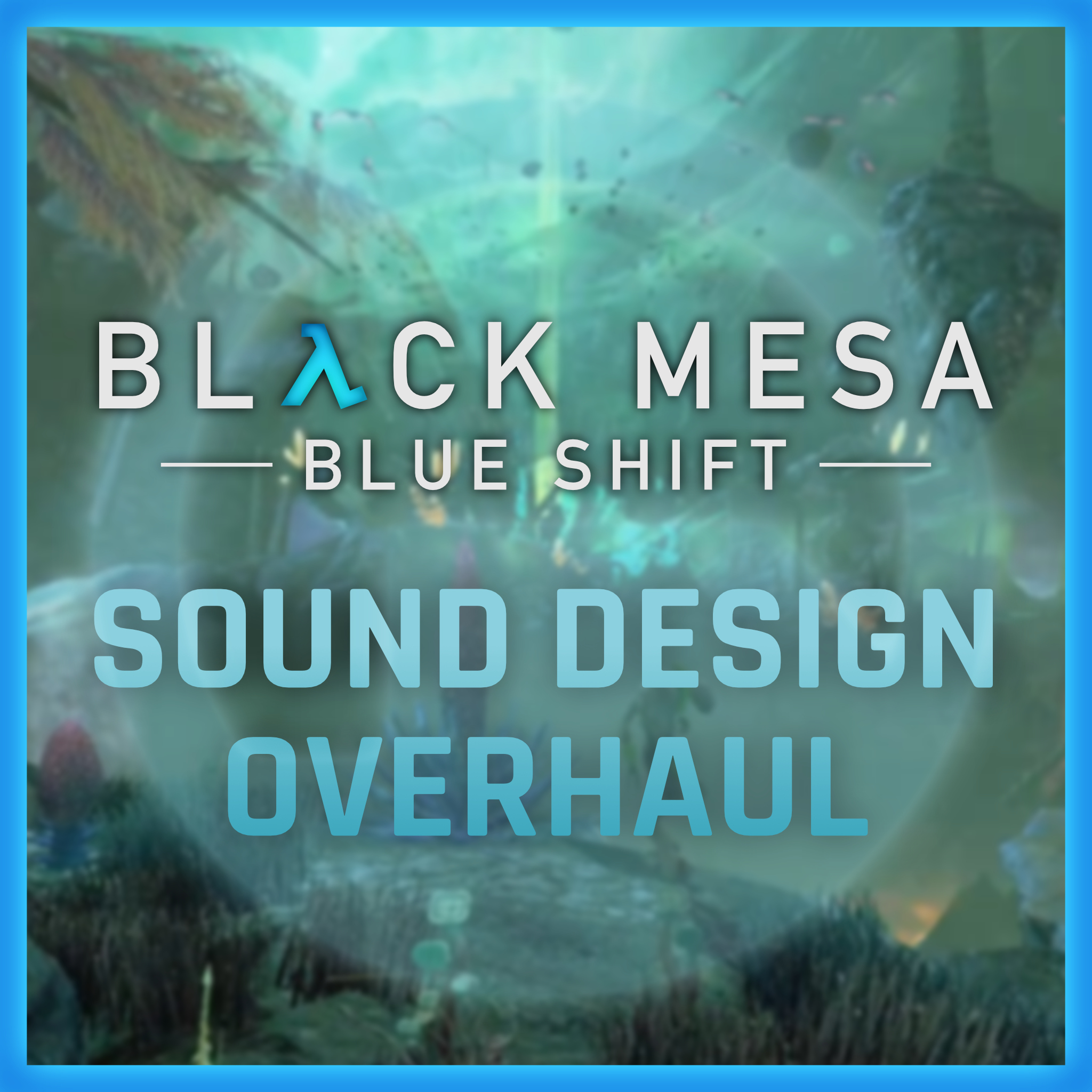 Sound Design Overhaul - Blue Shift