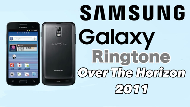 Samsung Galaxy Ringtone Over The Horizon 2011