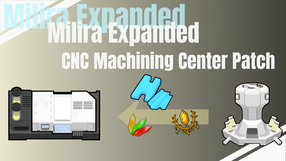 Xiyue's Milira Expanded CNC Machining Center Patch