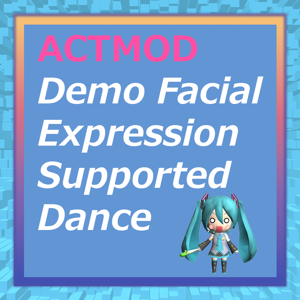 [ActMod] Demo Facial Expression Supported Dance from Enhanced Dance Animation Player (Effects)
