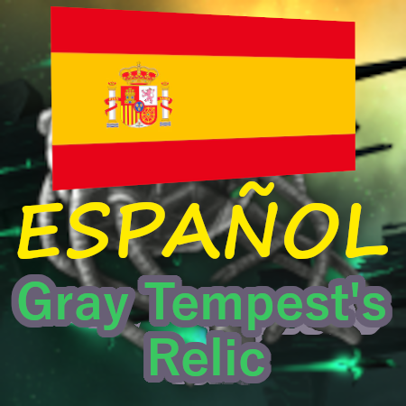 Gray Tempest's Relic (localize Spanish)