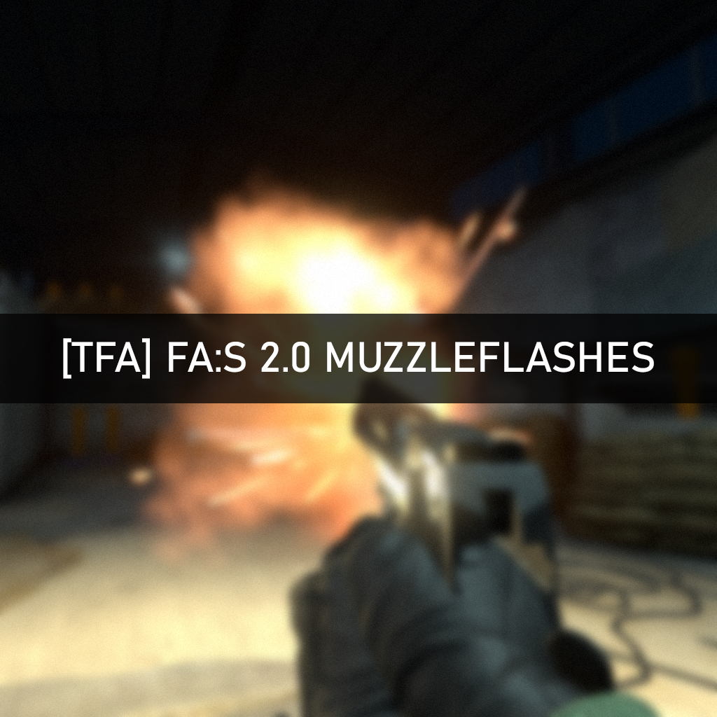 [TFA] FA:S 2.0 Muzzleflashes replacer