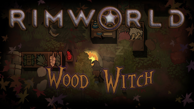 Wood Witch - Medieval Overhaul/A RimWorld of Magic