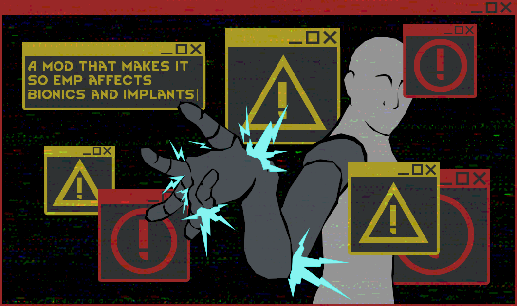A mod that makes it so EMP affects bionics and implants