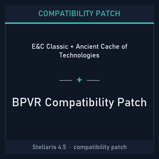 Compatibility Patch: Ethics and Civics Classic + Ancient Cache of Technologies + BPVR Compatibility Patch