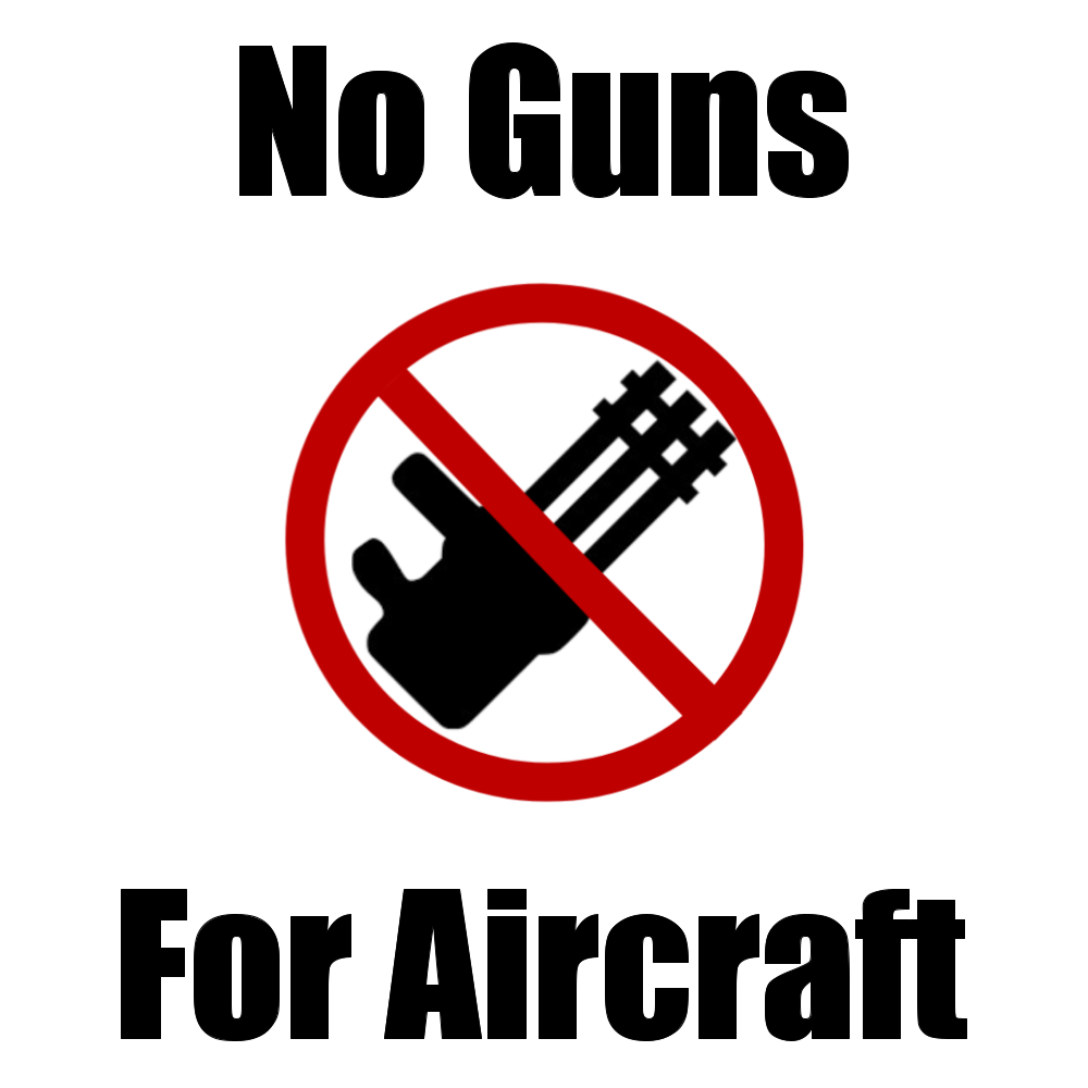 No Guns For Aircraft