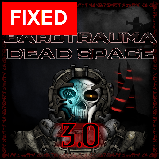 Dead space 3.0 fixed version – Barotrauma Mod