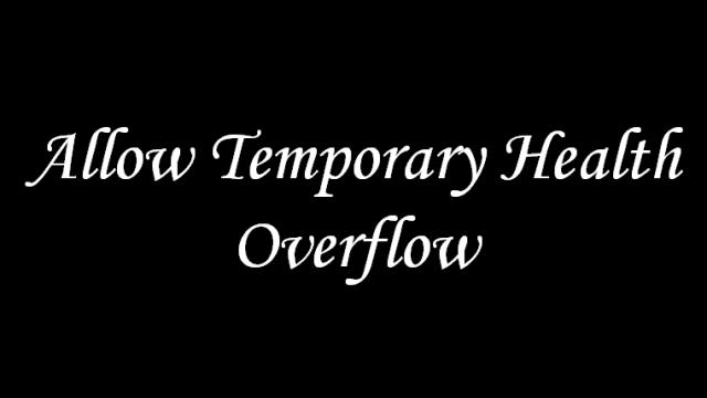 Allow Temporary Health Overflow