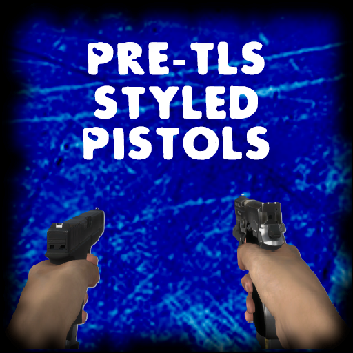 Pre-TLS Styled Pistols
