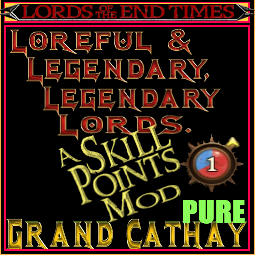 LLLL Pure - Modest Extra Skill Points exclusively for LEGENDARY Lords - Grand Cathay.