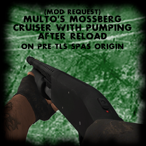 Mossberg Cruiser with Pumping after Reload on Pre-TLS SPAS Origin