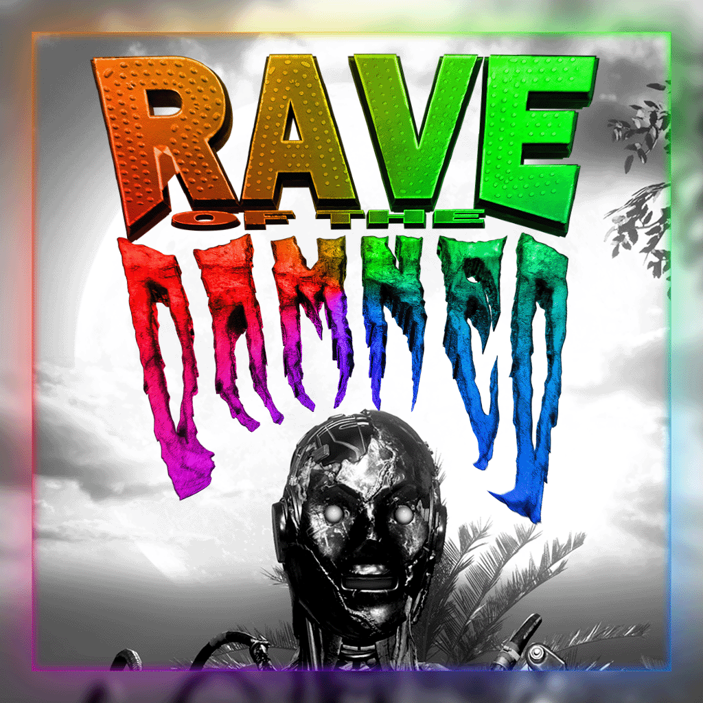RAVE OF THE DAMNED