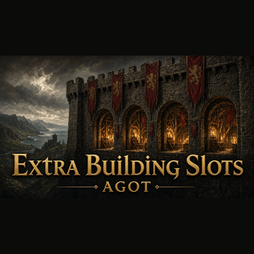 AGOT Extra Building Slots