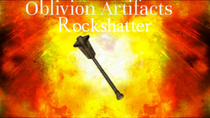 Oblivion Artifacts - Rockshatter