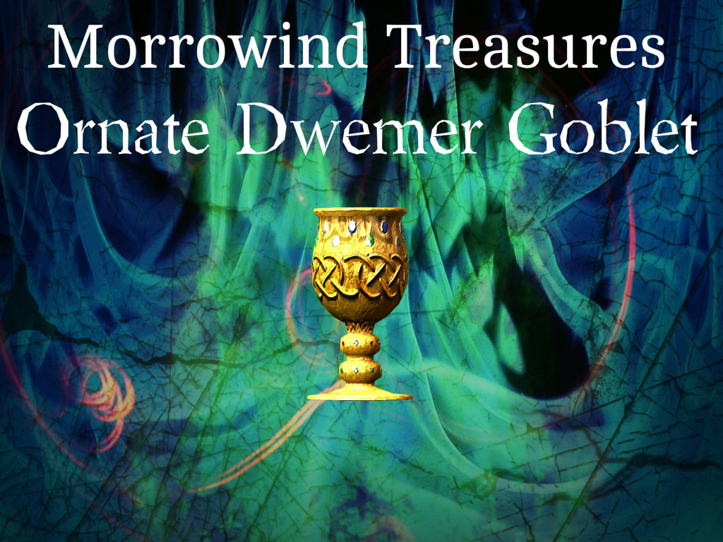 Morrowind Treasures - Ornate Dwemer Goblet