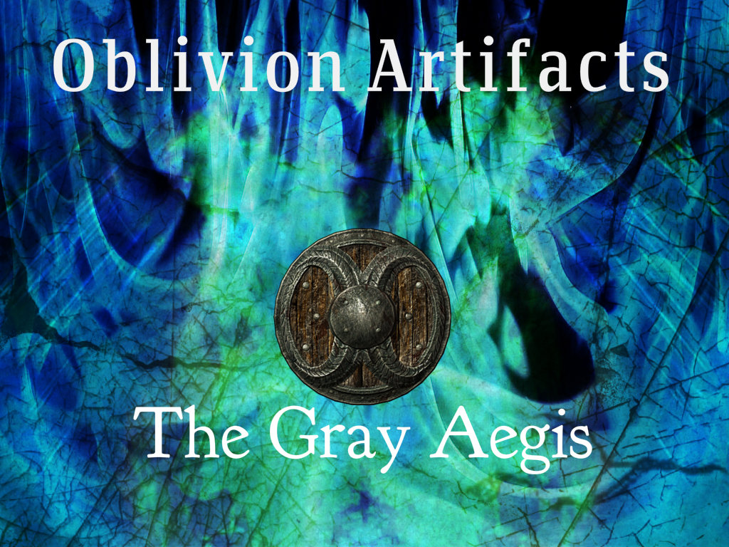 Oblivion Artifacts - The Gray Aegis